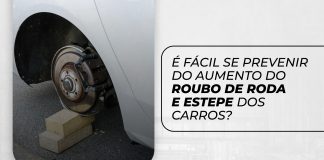 É fácil se prevenir do aumento do roubo de roda e estepe veículos?