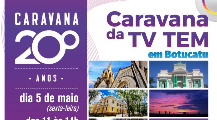 Botucatu recebe a Caravana 20 Anos da TV TEM no dia 5 de maio