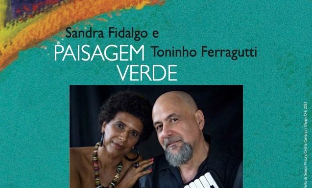 Botucatu: Festival de Inverno Botucatu 2023 apresenta “Paisagem Verde” com Sandra Fidalgo e Toninho Ferragutti