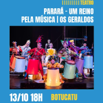 Botucatu: Secretaria de Cultura apresenta “Parará” – Um Reino pela Música