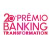 Nexxera é finalista do 20º Prêmio Banking Transformation Nexxera é finalista do 20º Prêmio Banking Transformation