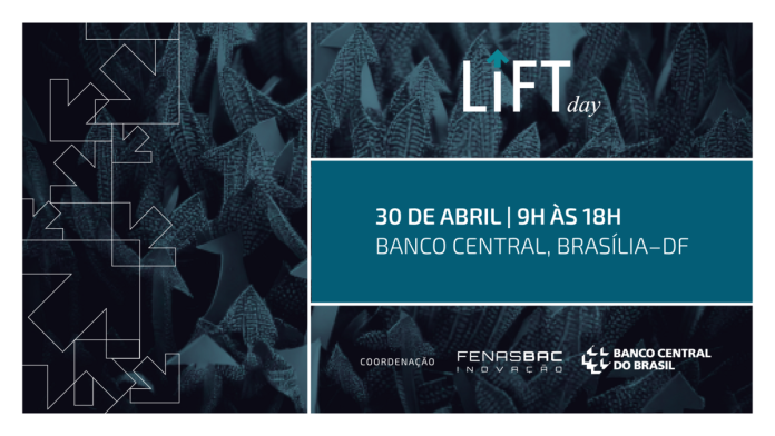 Inovação financeira: Banco Central promove LIFT Day Inovação financeira: Banco Central promove LIFT Day