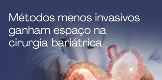 Métodos menos invasivos ganham espaço na cirurgia bariátrica Métodos menos invasivos ganham espaço na cirurgia bariátrica