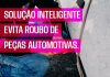 Solução inteligente evita roubo de peças automotivas Solução inteligente evita roubo de peças automotivas