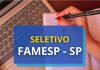 Famesp abre processo seletivo com salários de até R$ 11,5 mil em Botucatu