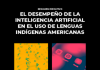 Desempenho da IA generativa avança em línguas indígenas Desempenho da IA generativa avança em línguas indígenas