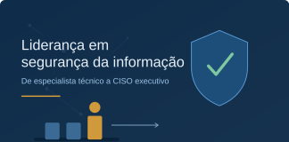 CISO assume cargo executivo nas empresas CISO assume cargo executivo nas empresas