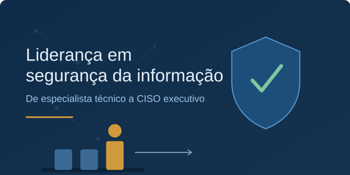 CISO assume cargo executivo nas empresas CISO assume cargo executivo nas empresas