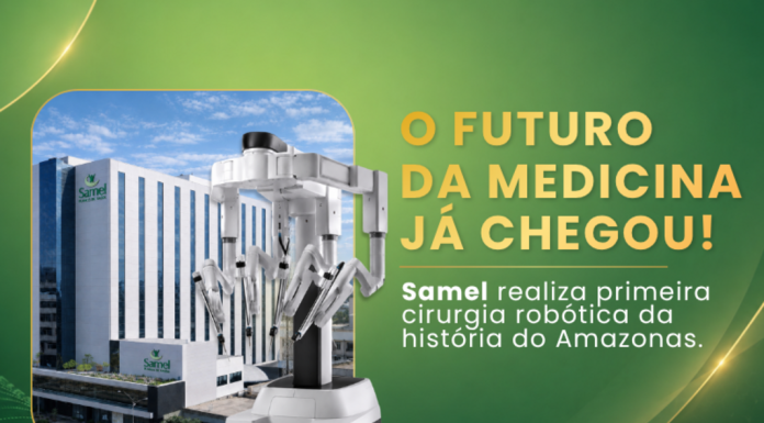 Samel: primeiro hospital do Amazonas em cirurgia robótica Samel: primeiro hospital do Amazonas em cirurgia robótica