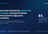 Adoção de IA avança, mas governança ainda é ponto cego