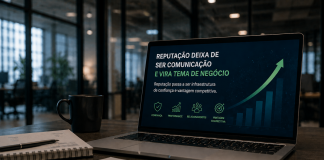 Reputação deixa de ser comunicação e vira tema de negócio